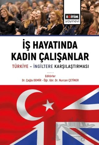 İş Hayatında Kadın Çalışanlar Türkiye İngiltere Karşılaştırmaları – Kolektif – Eğitim Yayınevi - Bilimsel Eserler kitap kapağı