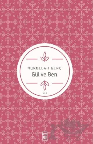 Gül ve Ben – Nurullah Genç – Timaş Yayınları kitap kapağı