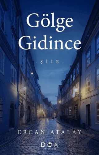 Gölge Gidince – Ercan Atalay – DOA Yayınları kitap kapağı