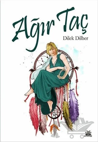 Ağır Taç – Dilek Dilber – Artshop Yayıncılık kitap kapağı