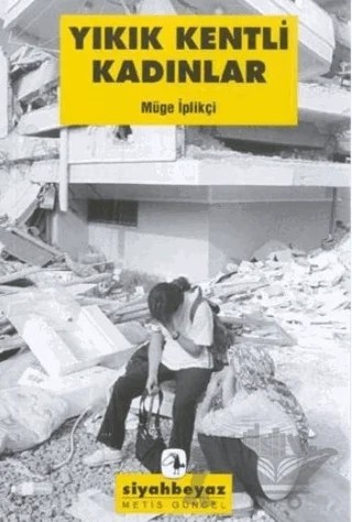 Yıkık Kentli Kadınlar – Müge İplikçi – Metis Yayınları kitap kapağı