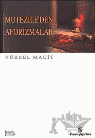 Mutezile’den Aforizmalar – Yüksel Macit – İnsan Yayınları kitap kapağı