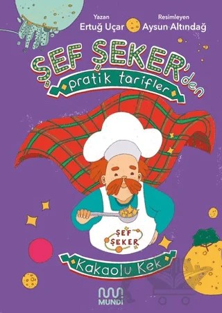 Şef Şeker'den Pratik Tarifler - Kakaolu Kek – Ertuğ Uçar – Mundi kitap kapağı