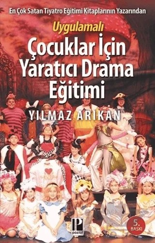 Çocuklar için Tiyatro ve Drama Eğitimi – Yılmaz Arıkan – Pozitif Yayınları kitap kapağı