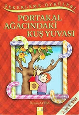 Portakal Ağacındaki Kuş Yuvası – Özlem Aytek – Altın Kitaplar kitap kapağı