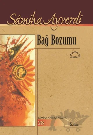 Bağ Bozumu – Samiha Ayverdi – Kubbealtı Neşriyatı Yayıncılık kitap kapağı