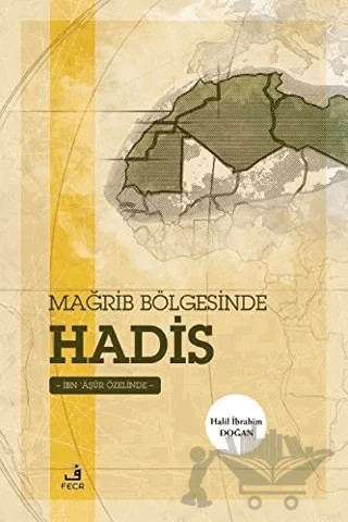 Mağrib Bölgesinde Hadis – Halil İbrahim Doğan – Fecr Yayınları kitap kapağı