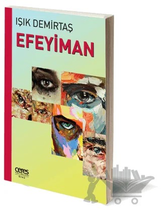 Efeyiman – Işık Demirtaş – Ceres Yayınları kitap kapağı