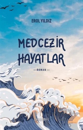 Medcezir Hayatlar – Erol Yıldız – 21 Yayınları kitap kapağı