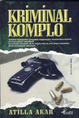 Kriminal Komplo – Atilla Akar – Profil Kitap kitap kapağı