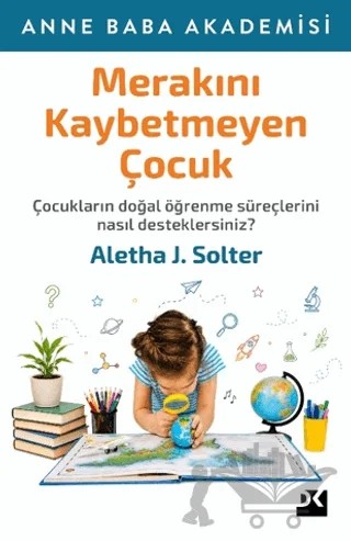 Merakını Kaybetmeyen Çocuk – Aletha J. Solter – Doğan Kitap kitap kapağı