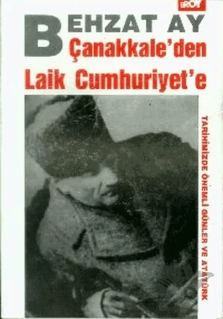 Çanakkale’den Laik Cumhuriyet’e – Behzat Ay – Broy Yayınları kitap kapağı