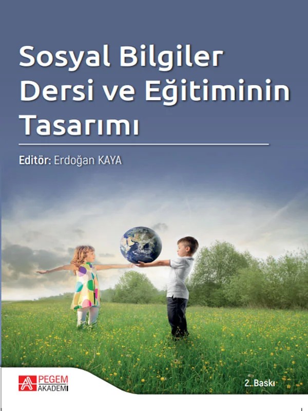 Sosyal Bilgiler Dersi ve Eğitiminin Tasarımı – Erdoğan Kaya, Ayşe Tosun, Fatih Tıkman, Fatma Özge Bayram – Pegem Akademi Yayıncılık kitap kapağı