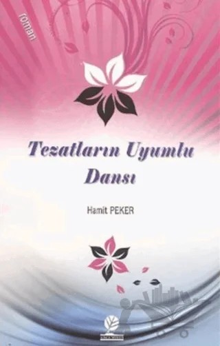Tezatların Uyumlu Dansı – Hamit Peker – Gonca Yayınevi kitap kapağı