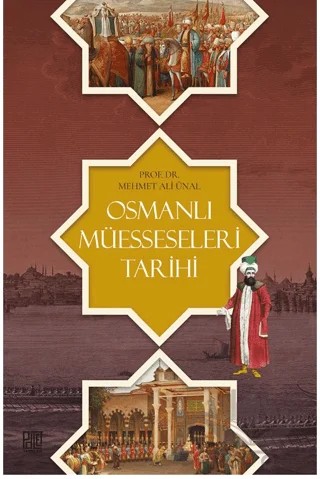 Osmanlı Müesseseleri Tarihi – Mehmet Ali Ünal – Palet Yayınları kitap kapağı