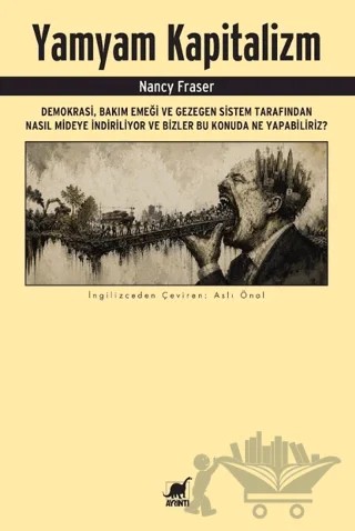 Yamyam Kapitalizm – Nancy Fraser – Ayrıntı Yayınları kitap kapağı