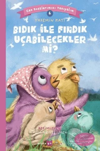 Bıdık ile Fındık Uçabilecekler Mi? - Can Dostlarımızı Tanıyalım 6 – Yasemin Katı – Beyan Yayınları kitap kapağı