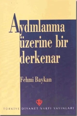 Aydınlanma Üzerine Bir Derkenar – Fehmi Baykan – Türkiye Diyanet Vakfı Yayınları kitap kapağı