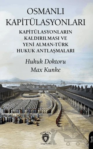 Osmanlı Kapitülasyonları – Max Kunke – Dorlion Yayınları kitap kapağı