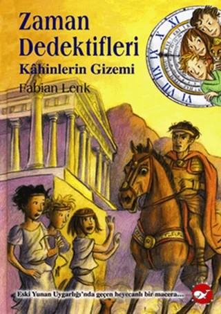 Zaman Dedektifleri 8. Kitap - Kahinlerin Gizemi – Fabian Lenk – Beyaz Balina Yayınları kitap kapağı