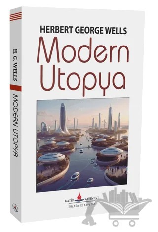 Modern Ütopya – H. G. Wells – Katip Yayınları kitap kapağı