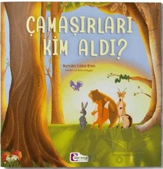 Çamaşırları Kim Aldı - Şiirimsi Masallar – Nurcan Yıldız Eren – Mor Elma Yayıncılık kitap kapağı