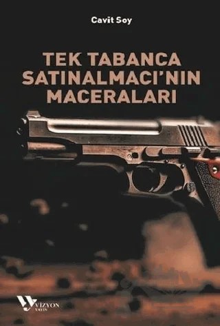Tek Tabanca Satınalmacı'nın Maceraları – Cavit Soy – Vizyon Yayın kitap kapağı