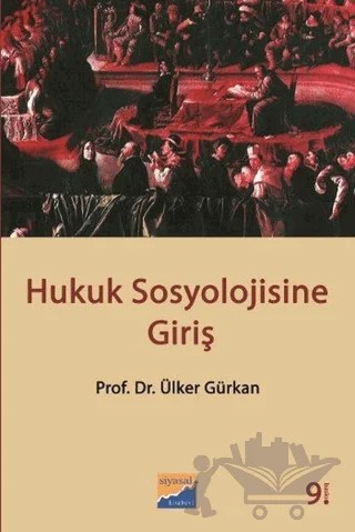 Hukuk Sosyolojisine Giriş – Ülker Gürkan – Siyasal Kitabevi - Akademik Kitaplar kitap kapağı