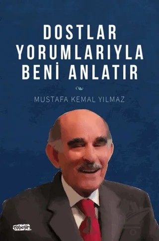 Dostlar Yorumlarıyla Beni Anlatır – M. Kemal Yılmaz – Tebeşir Yayınları kitap kapağı