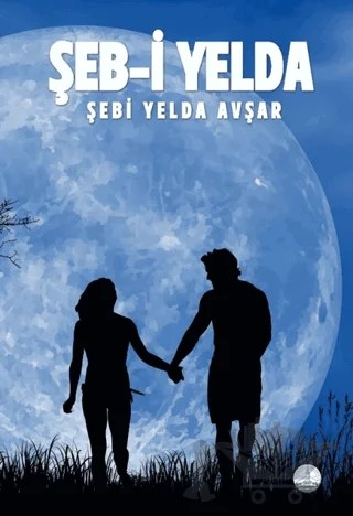 Şeb-i Yelda – Şebi Yelda Avşar – Odessa Yayınevi kitap kapağı