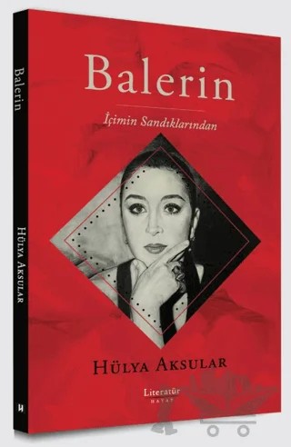 Balerin - İçimin Sandıklarından – Hülya Aksular – Literatür Hayat kitap kapağı