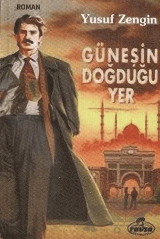 Güneşin Doğduğu Yer – Yusuf Sezgin – Ravza Yayınları kitap kapağı