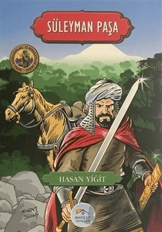 Süleyman Paşa - Şanlı Komutanlar/İz Bırakanlar Serisi – Hasan Yiğit – Maviçatı Yayınları kitap kapağı