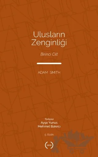 Ulusların Zenginliği Cilt 1 – Adam Smith – Islık Yayınları kitap kapağı