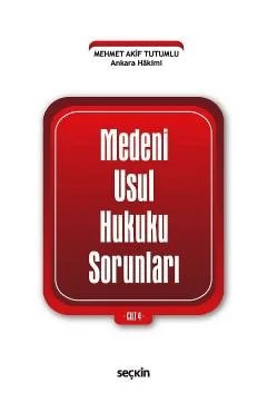 Medeni Usul Hukuku Sorunları Cilt: 4 – Mehmet Akif Tutumlu – Seçkin Yayıncılık kitap kapağı