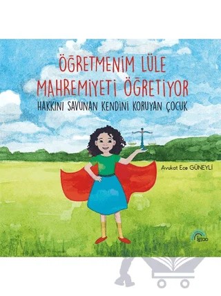 Öğretmenim Lüle Mahremiyeti Öğretiyor – Ece Güneyli – İgloo Yayınevi kitap kapağı