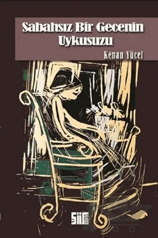 Sabahsız Bir Gecenin Uykusuzu – Kenan Yüksel – Şiirden Yayıncılık kitap kapağı