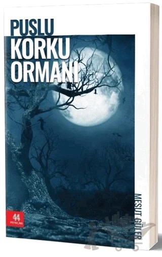 Puslu Korku Ormanı – Mesut Güler – 44 Yayınları kitap kapağı