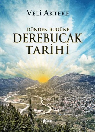 Dünden Bugüne Derebucak Tarihi – Veli Akteke – Tılsım Yayınevi kitap kapağı