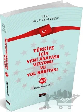 Türkiye İçin Yeni Anayasa Vizyonu ve Yol Haritası – Ahmet Nohutçu – Savaş Yayınevi kitap kapağı