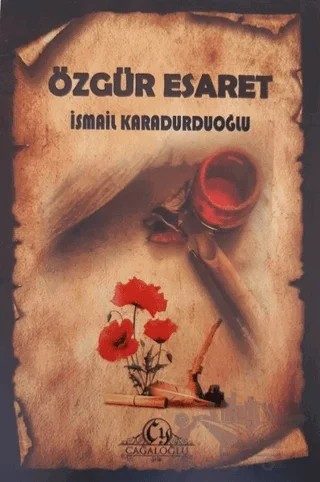 Özgür Esaret – İsmail Karadurduoğlu – Cağaloğlu Yayınevi kitap kapağı