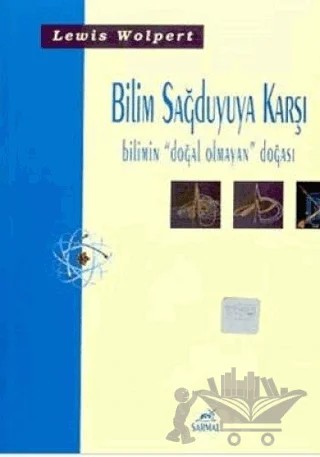 Bilim Sağduyuya Karşı – Lewis Wolpert – Sarmal Yayınevi kitap kapağı