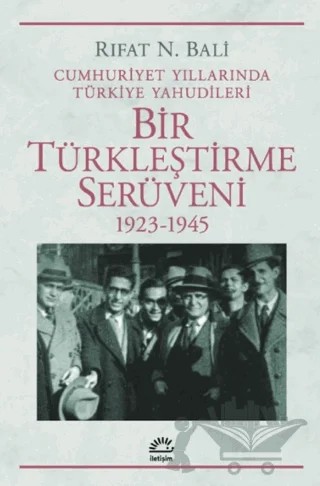 Bir Türkleştirme Serüveni 1923-1945 – Rıfat N. Bali – İletişim Yayınevi kitap kapağı