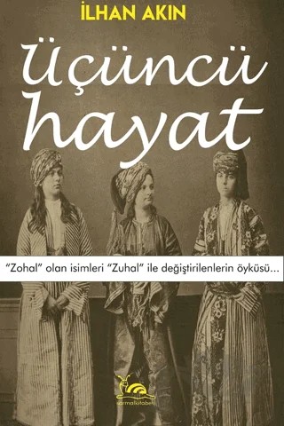 Üçüncü Hayat – İlhan Akın – Sarmal Kitabevi kitap kapağı