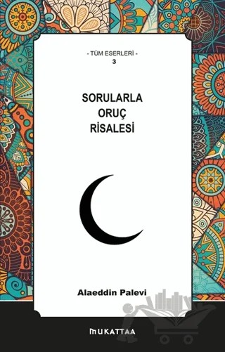 Sorularla Oruç Risalesi – Alaeddin Palevi – Mukattaa Yayınları kitap kapağı