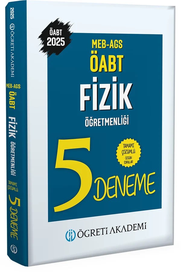 2025 MEB AGS ÖABT Fizik Öğretmenliği Tamamı Çözümlü 5 Deneme – Değerli Öğretmen Arkadaşlarımız – Öğreti Akademi kitap kapağı