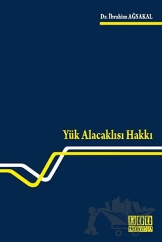 Yük Alacaklısı Hakkı – İbrahim Ağsakal – On İki Levha Yayınları kitap kapağı