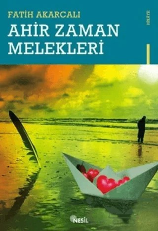Ahir Zaman Melekleri – Fatih Akarcan – Nesil Yayınları kitap kapağı