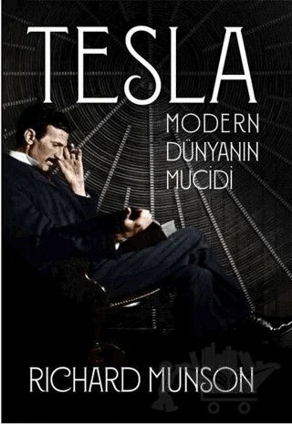 Tesla: Modern Dünyanın Mucidi – Richard Munson – Aylak Kitap kitap kapağı