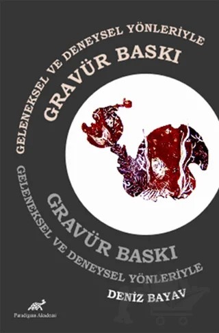 Geleneksel ve Deneysel Yönleriyle Gravür Baskı – Deniz Bayav – Paradigma Akademi Yayınları kitap kapağı